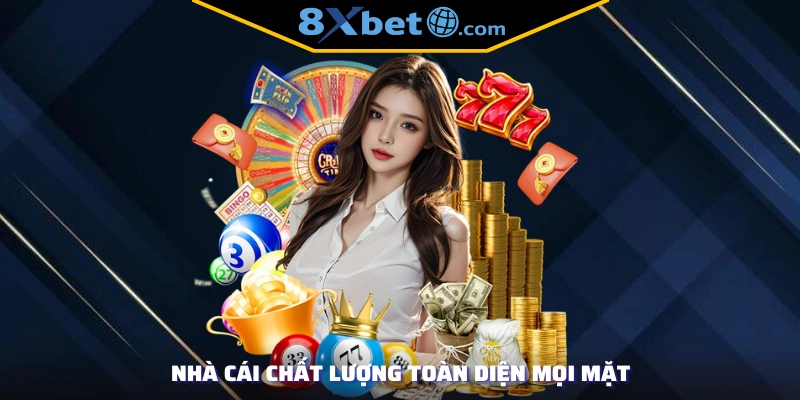 Nhà cái chất lượng toàn diện mọi mặt