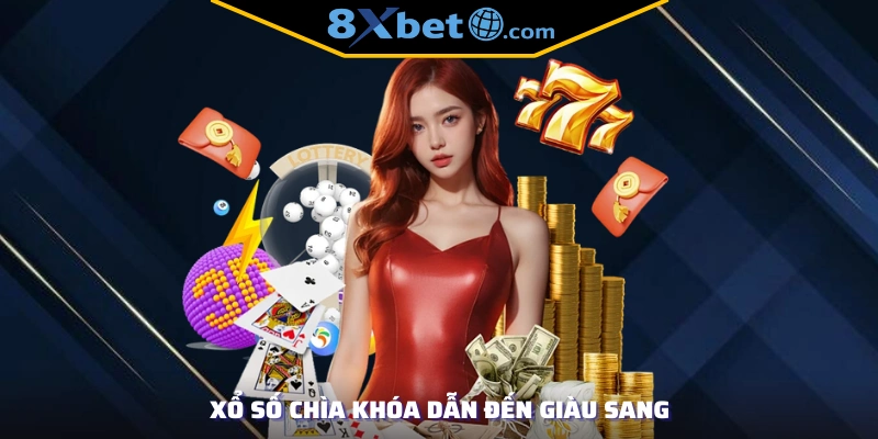 Xổ số chìa khóa dẫn đến giàu sang